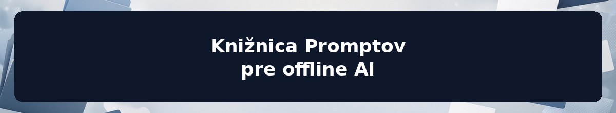 Knižnica Promptov pre offline AI